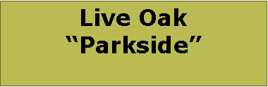 Text Box: Live OakParkside