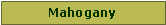 Text Box: Mahogany